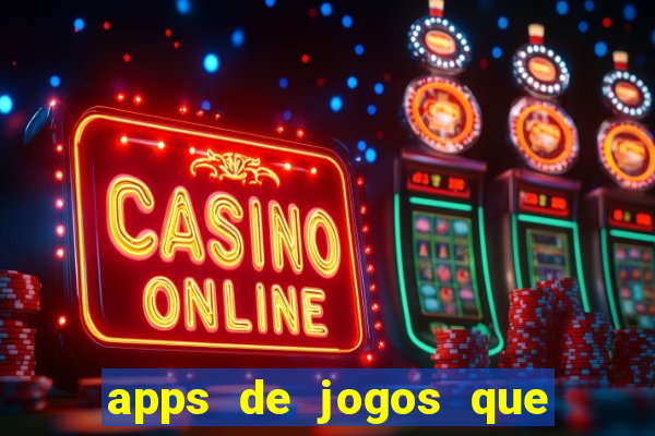 apps de jogos que pagam de verdade